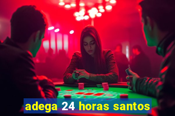 adega 24 horas santos